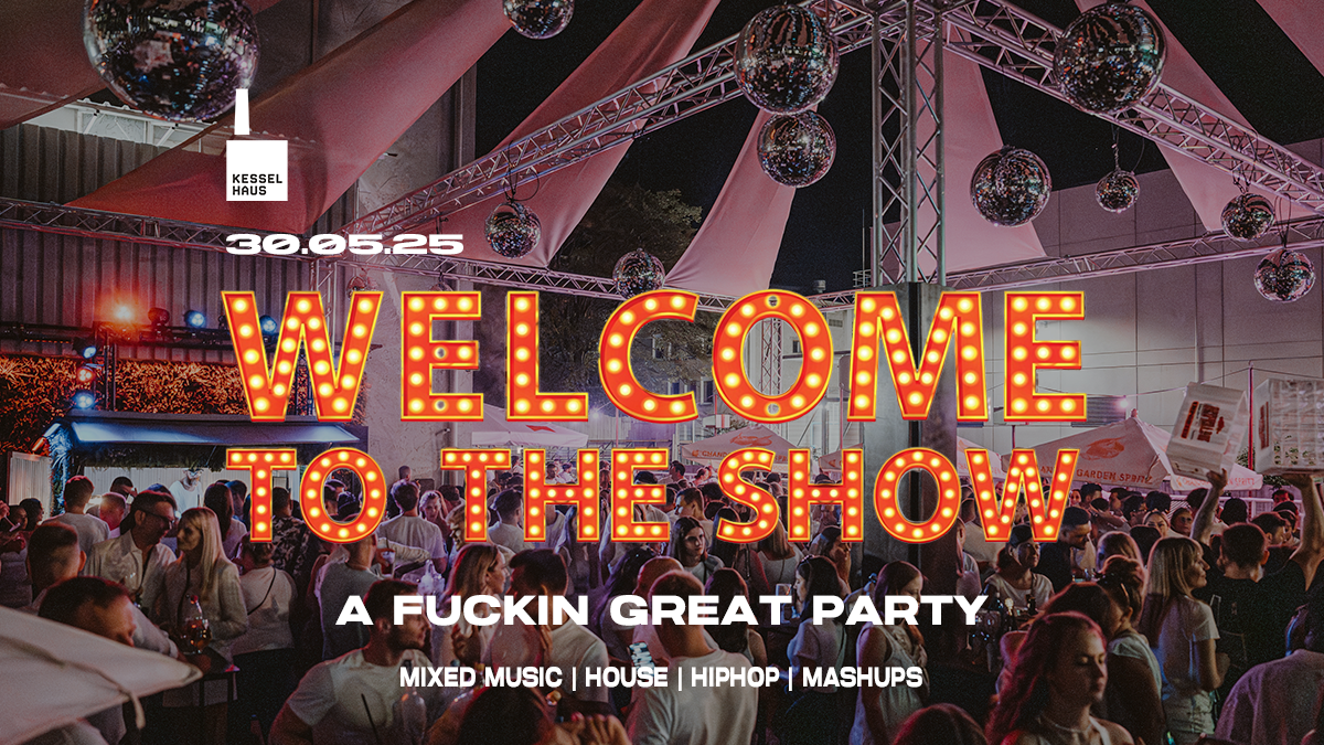 WELCOME TO THE SHOW
