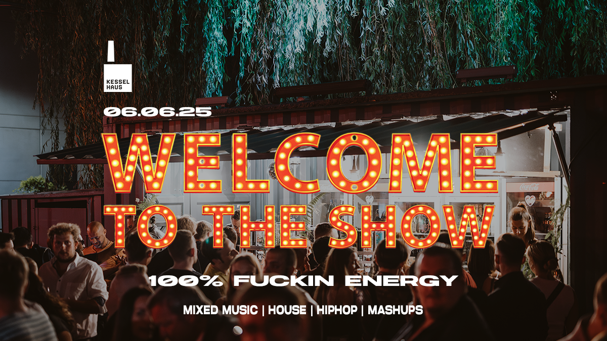 WELCOME TO THE SHOW