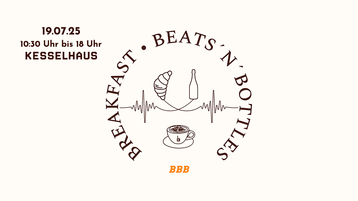 BREAKFAST, BEATS´N´BOTTLES