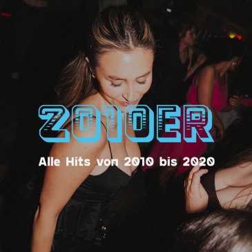 2010er Party | Alle Hits von 2010 bis 2020