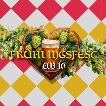 FRÜHLINGSFEST AB 16 JAHREN