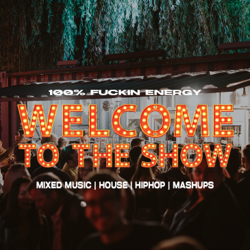 WELCOME TO THE SHOW
